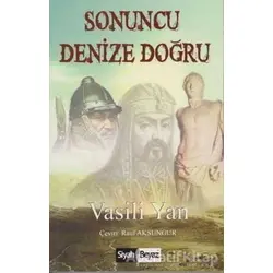 Sonuncu Denize Doğru - Vasili Yan - Siyah Beyaz Yayınları
