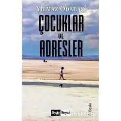 Çocuklar ve Adresler - Yılmaz Odabaşı - Siyah Beyaz Yayınları