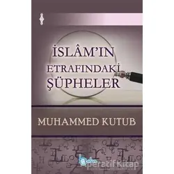 İslamın Etrafındaki Şüpheler - Muhammed Kutub - Beka Yayınları