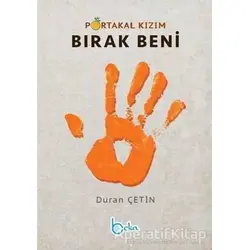 Portakal Kızım Bırak Beni - Duran Çetin - Beka Yayınları