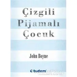 Çizgili Pijamalı Çocuk - John Boyne - Tudem Yayınları
