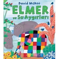 Elmer ve Su Aygırları - David McKee - Mikado Yayınları