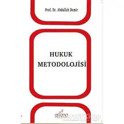 Hukuk Metodolojisi - Abdullah Demir - Astana Yayınları