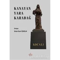 Kanayan Yara Karabağ - Bahadır Bümin Özarslan - Astana Yayınları