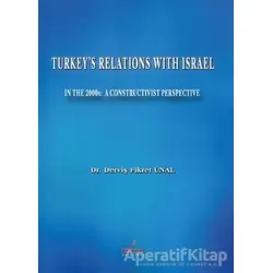 Turkeys Relations With Israel - Derviş Fikret Ünal - Astana Yayınları