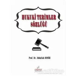 Hukuki Terimler Sözlüğü - Abdullah Demir - Astana Yayınları