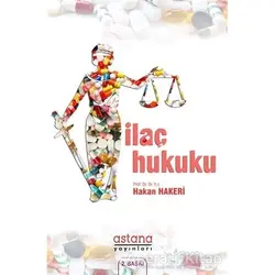 İlaç Hukuku - Hakan Hakeri - Astana Yayınları