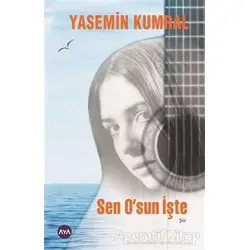 Sen Osun İşte - Yasemin Kumral - Aya Kitap