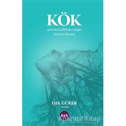 Kök - Işık Gürer - Aya Kitap
