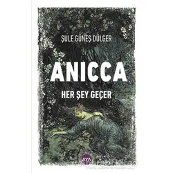 Anicca - Her Şey Geçer - Şule Güneş Dülger - Aya Kitap