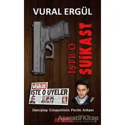 İşte O Suikast - Vural Ergül - Altaylı Yayınları