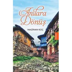 Anılara Dönüş - Nagihan Koç - Erguvan Yayınevi