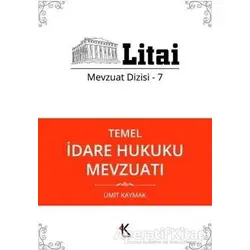 Temel İdare Hukuku Mevzuatı - Ümit Kaymak - Kuram Kitap
