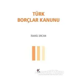 Türk Borçlar Kanunu - İsmail Ercan - Kuram Kitap
