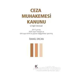 Ceza Muhakemesi Kanunu ve İlgili Mevzuat - İsmail Ercan - Kuram Kitap