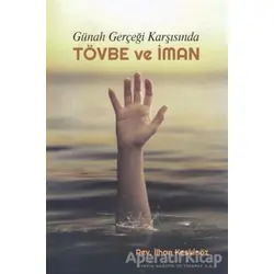 Günah Gerçeği Karşısında Tövbe ve İman - İlhan Keskinöz - GDK Yayınları