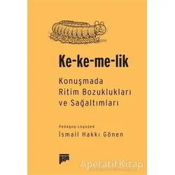 Ke-ke-me-lik - İsmail Hakkı Gönen - Pan Yayıncılık