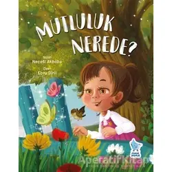 Mutluluk Nerede? Ciltli - Necati Akbaba - Genç Damla Yayınevi