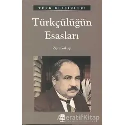 Türkçülüğün Esasları - Ziya Gökalp - Ema Kitap