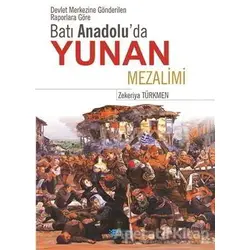 Batı Anadoluda Yunan Mezalimi - Zekeriya Türkmen - Berikan Yayınevi