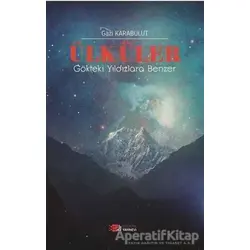 Ülküler Gökteki Yıldızlara Benzer - Gazi Karabulut - Berikan Yayınevi