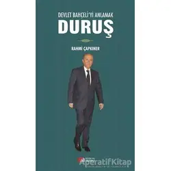 Devlet Bahçeliyi Anlamak Duruş - Rahmi Çapkıner - Berikan Yayınevi