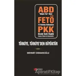 Türkiye, Türkiyeden Büyüktür - Mehmet Dumanoğlu - Berikan Yayınevi
