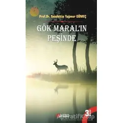 Gök Maralın Peşinde - Saadettin Yağmur Gömeç - Berikan Yayınevi