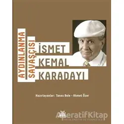 Aydınlanma Savaşçısı: İsmet Kemal Karadayı - Tansu Bele - Artshop Yayıncılık