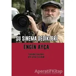 Şu Sinema Dedikleri - Engin Ayça - Artshop Yayıncılık