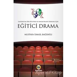 Eğitici Drama - Mustafa İsmail Bağdatlı - Kayıhan Yayınları