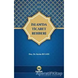 İslamda Ticaret Rehberi - Kerim Buladı - Kayıhan Yayınları