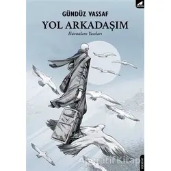 Yol Arkadaşım - Gündüz Vassaf - Kara Karga Yayınları