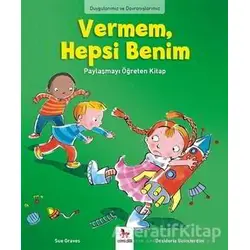 Duygularımız ve Davranışlarımız - Vermem, Hepsi Benim! - Sue Graves - Almidilli