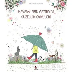 Mevsimlerin Getirdiği Güzellik Öyküleri - Amelie Biggs Laffaiteur - Almidilli