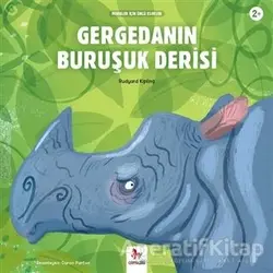 Gergedanın Buruşuk Derisi - Minikler İçin Ünlü Eserler - Joseph Rudyard Kipling - Almidilli