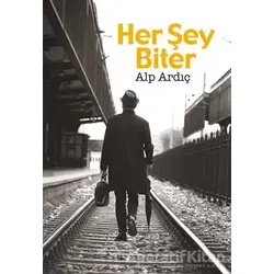 Her Şey Biter - Alp Ardıç - Seyyah Kitap