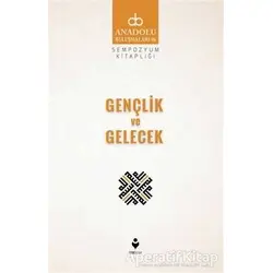 Gençlik ve Gelecek - Kolektif - Tire Kitap