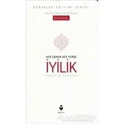Her Zaman Her Yerde İyilik - Hüseyin Özhazar - Tire Kitap