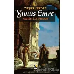 Yunus Emre - Gezgin İle Pervane - Yaşar Bedri - Çıra Yayınları