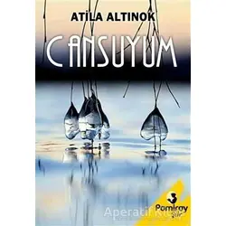 Cansuyum - Atila Altınok - Pamiray Yayınları
