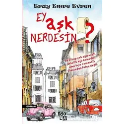 Ey Aşk Nerdesin? - Eray Emre Evren - Sola Unitas