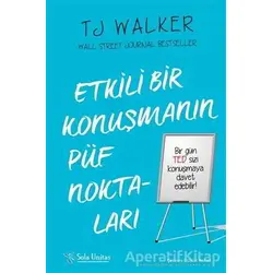 Etkili Bir Konuşmanın Püf Noktaları - TJ Walker - Sola Unitas