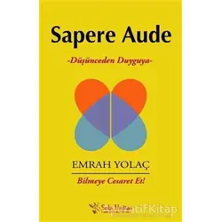 Sapere Aude - Emrah Yolaç - Sola Unitas