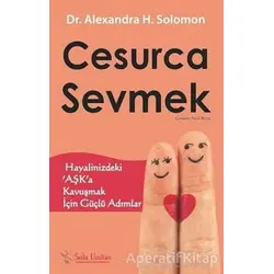 Cesurca Sevmek - Alexandra H. Solomon - Sola Unitas
