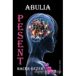 Pesent Abulıa - Hacer Gezer - Tunç Yayıncılık
