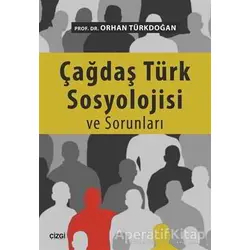 Çağdaş Türk Sosyolojisi ve Sorunları - Orhan Türkdoğan - Çizgi Kitabevi Yayınları