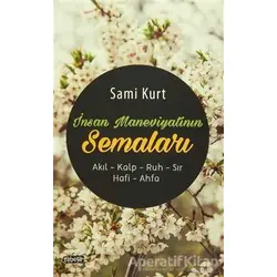 İnsan Maneviyatının Semaları - Sami Kurt - Tebeşir Yayınları