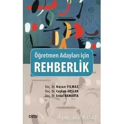 Rehberlik - Öğretmen Adayları İçin - Coşkun Arslan - Çizgi Kitabevi Yayınları