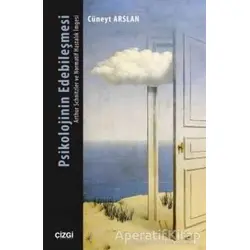 Psikolojinin Edebileşmesi - Cüneyt Arslan - Çizgi Kitabevi Yayınları